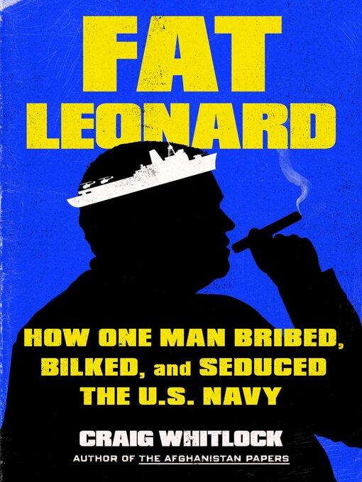 Title details for Fat Leonard by Craig Whitlock - Available